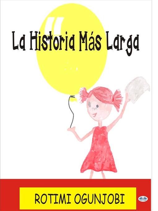 Title details for La Historia Más Larga. by Rotimi Ogunjobi - Available